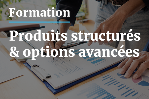 Produits structurés et options avancées